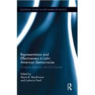 Representation and Effectiveness in Latin American Democracies: Congress, Judiciary and Civil Society