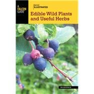 Basic Illustrated Edible Wild Plants and Useful Herbs