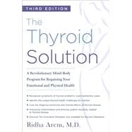 The Thyroid Solution (Third Edition) A Revolutionary Mind-Body Program for Regaining Your Emotional and Physical Health