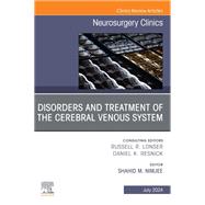 Disorders and Treatment of the Cerebral Venous System, An Issue of Neurosurgery Clinics of North America, E-Book