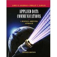 Applied Data Communications: A Business-Oriented Approach, 4th Edition