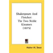 Shakespeare and Fletcher : The Two Noble Kinsmen (1875)