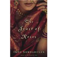 The Feast of Roses; A Novel