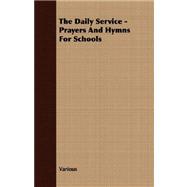 The Daily Service: Prayers and Hymns for Schools