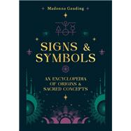 Signs & Symbols An Encyclopedia of Origins & Sacred Concepts,9781841816401