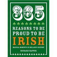 365 Reasons to be Proud to be Irish Magical Moments in Ireland's History