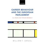 Career Behaviour and the European Parliament All Roads Lead Through Brussels?
