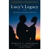 Lucy's Legacy The Quest for Human Origins