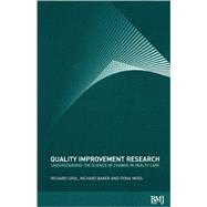 Quality Improvement Research Understanding The Science of Change in Health Care