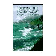 Driving the Pacific Coast Oregon and Washington, 4th; Scenic Driving Tours along Coastal Highways