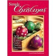 Simply Christmas : Renew the Spirit - 201 Easy Crafts, Food and Decorating Ideas