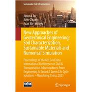 New Approaches of Geotechnical Engineering: Soil Characterization, Sustainable Materials and Numerical Simulation