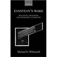 Einstein's Wake Relativity, Metaphor, and Modernist Literature