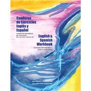English & Spanish Workbook  Cuaderno de Ejercicios Inglés y Español Increase Writing Skills in Both Languages