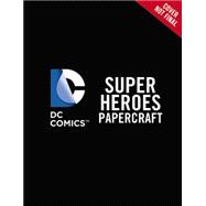 DC Super Heroes and Pets Papercraft