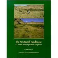 The New Ranch Handbook: A Guide to Restoring Western Rangelands