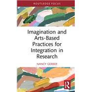 Imagination and Arts-Based Practices for Integration in Research