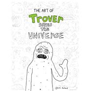 The Art of Trover Saves the Universe
