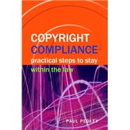 Copyright Compliance: Practical Steps to Stay within the Law