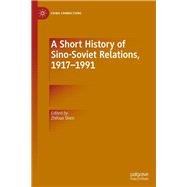 A Short History of Sino-soviet Relations, 1917-1991