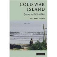 Cold War Island: Quemoy on the Front Line