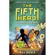 The Fifth Hero #1: The Race to Erase book cover, ISBN 9780593486405