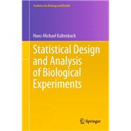 Statistical Design and Analysis of Biological Experiments