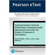 Teaching Student-Centered Mathematics Developmentally Appropriate Instruction for Grades 3-5 (Volume II), Enhanced Pearson eText -- Access Card