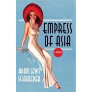 Empress of Asia A Novel