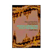 The Pyrotechnic Insanitarium: American Culture on the Brink of the Millennium