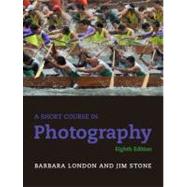 Short Course In Photography, 8/E
