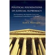 Political Foundations of Judicial Supremacy