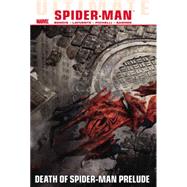 Ultimate Comics Spider-Man Volume 3 Death of Spider-Man Prelude