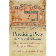 Practicing Piety in Medieval Ashkenaz