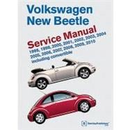 Volkswagen New Beetle Service Manual : Including Convertible: 1998, 1999, 2000, 2001, 2002, 2003, 2004, 2005, 2006, 2007, 2008, 2009 2010