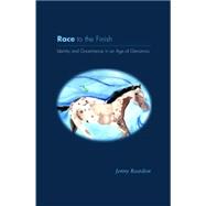 Race to the Finish : Identity and Governance in an Age of Genomics