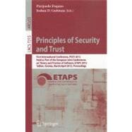 Principles of Security and Trust : First International Conference, POST 2012, Held As Part of the European Joint Conferences on Theory and Practice of Software, ETAPS 2012, Tallinn, Estonia, March 24 - April 1, 2012, Proceedings