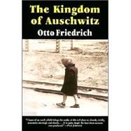 The Kingdom of Auschwitz: 1940-1945