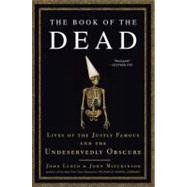 Book of the Dead : Lives of the Justly Famous and the Undeservedly Obscure