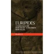 Euripides Plays: 5 Andromache, Herakles' Children and Herakles