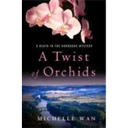 A Twist of Orchids: A Death in the Dordogne Mystery