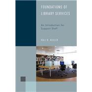 Foundations of Library Services An Introduction for Support Staff