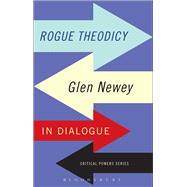 Rogue Theodicy Glen Newey in Dialogue
