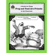 A Guide For Using Frog and Toad Are Friends In The Classroom