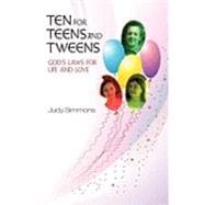 Ten for Teens and Tweens: God's Laws for Life and Love
