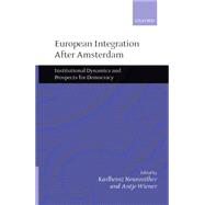 European Integration after Amsterdam Institutional Dynamics and Prospects for Democracy