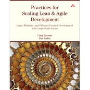 Practices for Scaling Lean & Agile Development  Large, Multisite, and Offshore Product Development with Large-Scale Scrum