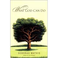 What God Can Do : How Faith Changes Lives for the Better