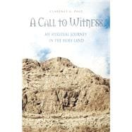 A Call to Witness: My Spiritual Journey in the Holy Land