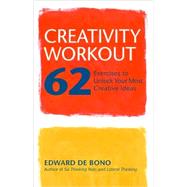 Creativity Workout 62 Exercises to Unlock Your Most Creative Ideas